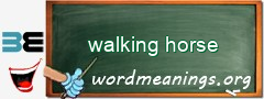 WordMeaning blackboard for walking horse